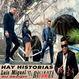 Luis Miguel Del Amargue Ft Bachata Trio – Hay Historias